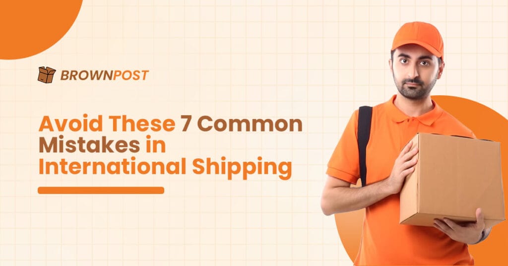 Frustrated sender reviewing international shipping mistakes checklist