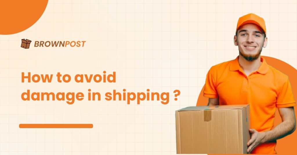 How to Avoid Shipping Damage
