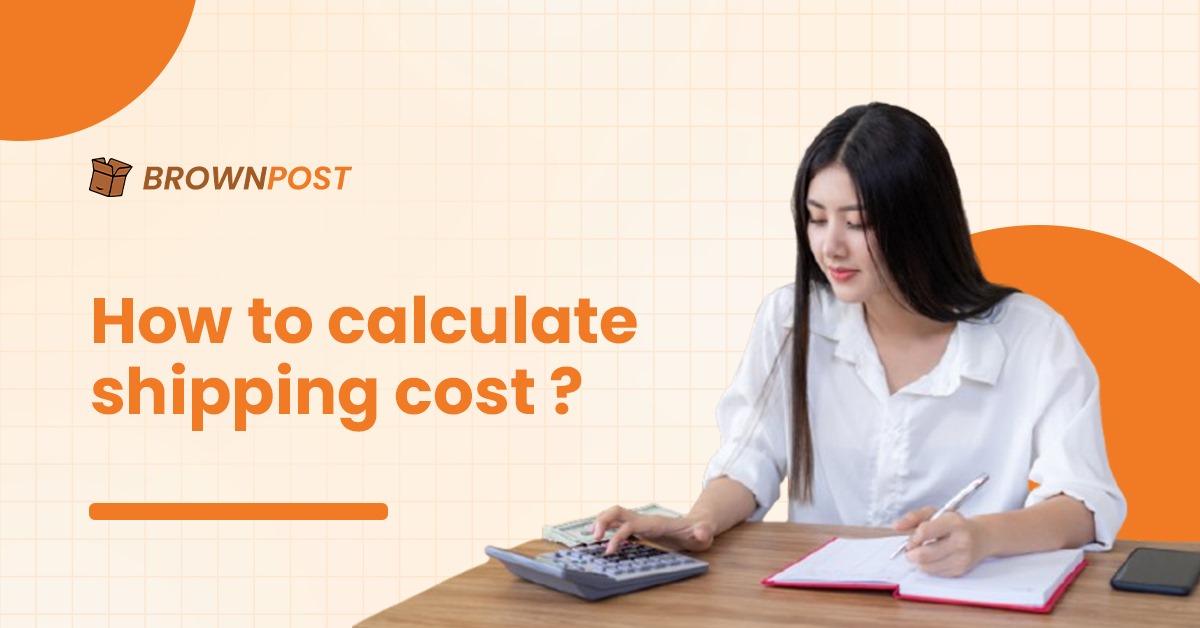 How to Calculate Shipping Costs: A Step-by-Step Guide