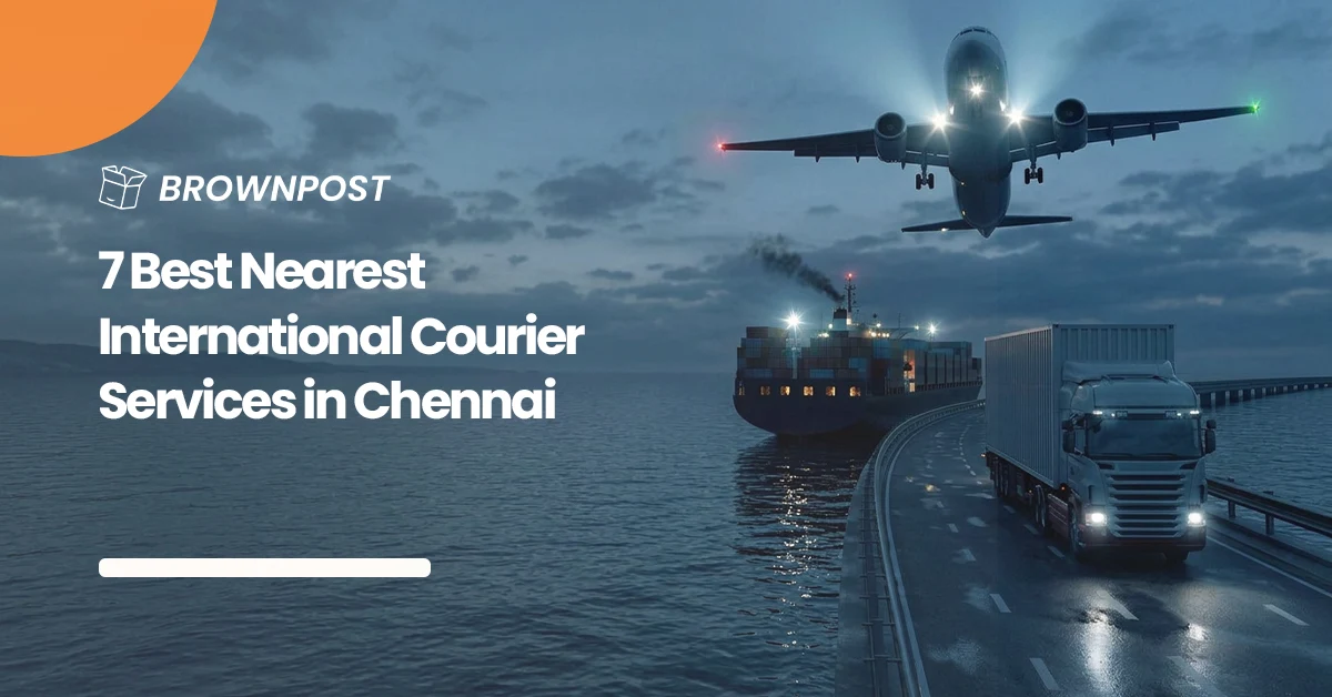 7 Best Nearest International Courier Services in Chennai
